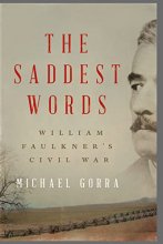Cover art for The Saddest Words: William Faulkner's Civil War