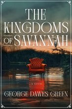 Cover art for The Kingdoms of Savannah: A Novel