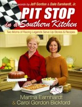 Cover art for Pit Stop in a Southern Kitchen: Two Moms of Racing Legends Serve Up Stories and Recipes