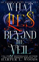 Cover art for What Lies Beyond the Veil (Of Flesh & Bone Series)