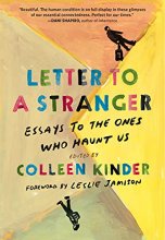 Cover art for Letter to a Stranger: Essays to the Ones Who Haunt Us