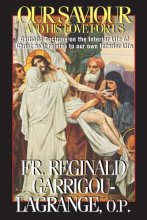 Cover art for Our Saviour and His Love for Us: Catholic Doctrine on the Interior Life of Christ as it Relates to Our Own Interior Life