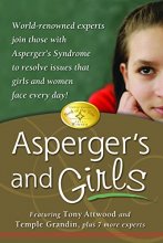 Cover art for Asperger's and Girls: World-Renowned Experts Join Those with Asperger's Syndrome to Resolve Issues That Girls and Women Face Every Day!