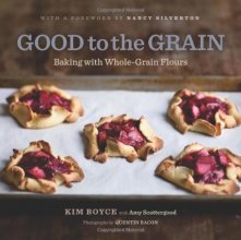 Cover art for Good to the Grain: Baking with Whole-Grain Flours