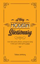 Cover art for A Very Modern Dictionary: 400 new words, phrases, acronyms and slang to keep your culture game on fleek