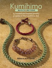 Cover art for Kumihimo Basics and Beyond: 24 Braided and Beaded Jewelry Projects on the Kumihimo Disk