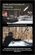 Cover art for Knife and Tomahawk Throwing The Mike Gross Method