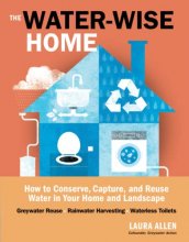 Cover art for The Water-Wise Home: How to Conserve, Capture, and Reuse Water in Your Home and Landscape