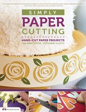 Cover art for Simply Paper Cutting: Hand-Cut Paper Projects for Home Décor, Stationery & Gifts (Design Originals)