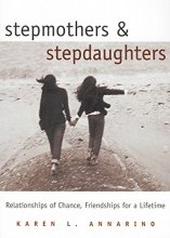 Cover art for Stepmothers and Stepdaughters: Relationships of Chance, Friendships for a Lifetime