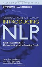 Cover art for Introducing NLP: Psychological Skills for Understanding and Influencing People (Neuro-Linguistic Programming)