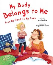 Cover art for My Body Belongs to Me from My Head to My Toes (The Safe Child, Happy Parent Series)