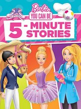 Cover art for Barbie You Can Be 5-Minute Stories (Barbie)