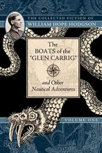 Cover art for The Boats of the "Glen Carrig" and Other Nautical Adventures: The Collected Fiction of William Hope Hodgson, Volume 1