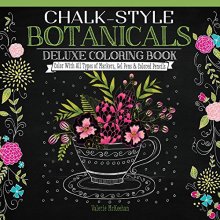 Cover art for Chalk-Style Botanicals Deluxe Coloring Book: Color With All Types of Markers, Gel Pens & Colored Pencils (Design Originals) 32 Beautiful Floral and Plant Designs in the Charming Chalk Folk Art Style