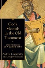Cover art for God's Messiah in the Old Testament: Expectations of a Coming King