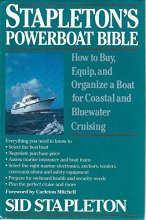Cover art for Stapleton's Powerboat Bible: How to Buy, Equip, and Organize a Boat for Coastal and Bluewater Cruising