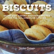Cover art for Biscuits: Sweet and Savory Southern Recipes for the All-American Kitchen