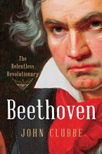 Cover art for Beethoven: The Relentless Revolutionary