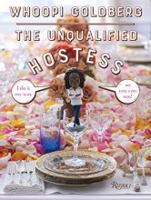 Cover art for The Unqualified Hostess: I do it my way so you can too!