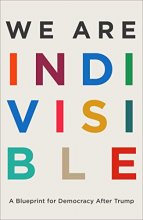 Cover art for We Are Indivisible: A Blueprint for Democracy After Trump
