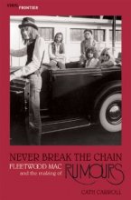 Cover art for Never Break the Chain: Fleetwood Mac and the Making of Rumours (The Vinyl Frontier series)
