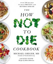 Cover art for The How Not To Die Cookbook: Over 100 Recipes to Help Prevent and Reverse Disease