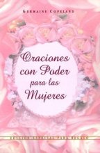 Cover art for Oraciones Con Poder Para Mujeres Ed. Regalo: Prayers That Avail Much for Women Gift Edition (Prayers That Avail Much (Hardcover)) (Spanish Edition)