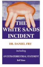 Cover art for The White Sands Incident: Including An Extraterrestrial Statement