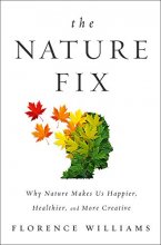 Cover art for The Nature Fix: Why Nature Makes us Happier, Healthier, and More Creative