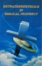 Cover art for Extraterrestrials in Biblical Prophecy: And the New Age Great Experiment