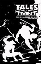 Cover art for Tales Of The TMNT: The Collected Books Vol. 2 (Teenage Mutant Ninja Turtles, Volume 2)