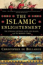 Cover art for The Islamic Enlightenment: The Struggle Between Faith and Reason, 1798 to Modern Times