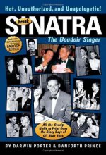 Cover art for Frank Sinatra, The Boudoir Singer: All the Gossip Unfit to Print from the Glory Days of Ol' Blue Eyes