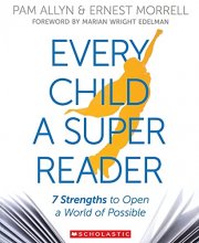 Cover art for Every Child a Super Reader: 7 Strengths to Open a World of Possible