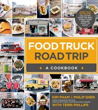 Cover art for Food Truck Road Trip--A Cookbook: More Than 100 Recipes Collected from the Best Street Food Vendors Coast to Coast