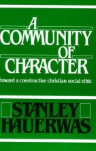 Cover art for A Community of Character: Toward a Constructive Christian Social Ethic