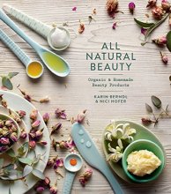 Cover art for All Natural Beauty: Organic & Homemade Beauty Products
