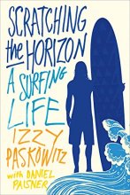 Cover art for Scratching the Horizon: A Surfing Life