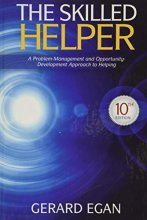 Cover art for The Skilled Helper: A Problem-Management and Opportunity-Development Approach to Helping (HSE 123 Interviewing Techniques)