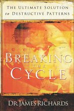 Cover art for Breaking the Cycle: The Ultimate Solution to Destructive Patterns