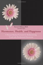Cover art for Hormones, Health, and Happiness: A Natural Medical Formula for Rediscovering Youth with Bioidentical Hormones