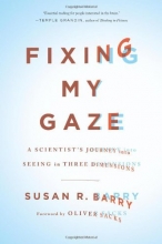 Cover art for Fixing My Gaze: A Scientist's Journey Into Seeing in Three Dimensions