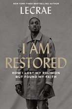 Cover art for I Am Restored: How I Lost My Religion but Found My Faith