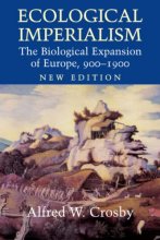 Cover art for Ecological Imperialism 2ed: The Biological Expansion of Europe, 900-1900 (Studies in Environment and History)