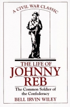 Cover art for The Life of Johnny Reb: The Common Soldier of the Confederacy