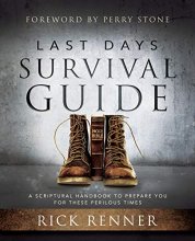 Cover art for Last Days Survival Guide: A Scriptural Handbook to Prepare You for These Perilous Times