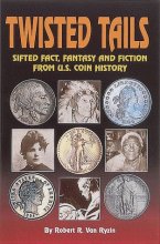 Cover art for Twisted Tails: Sifted Fact Fantasy and Fiction from Us Coin History