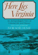 Cover art for Here Lies Virginia: An Archaeologist's View of Colonial Life and History.