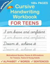 Cover art for Cursive Handwriting Workbook for Teens: A cursive writing practice workbook for young adults and teens (Master Print and Cursive Writing Penmanship for Teens)